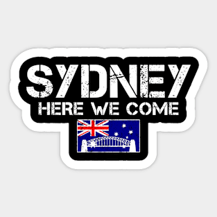 Sydney Here We Come Matching Australian Family Vacation Trip Sticker